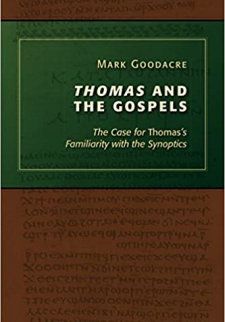 Thomas and the Gospels: The Case for Thomas's Familiarity with the Synoptics